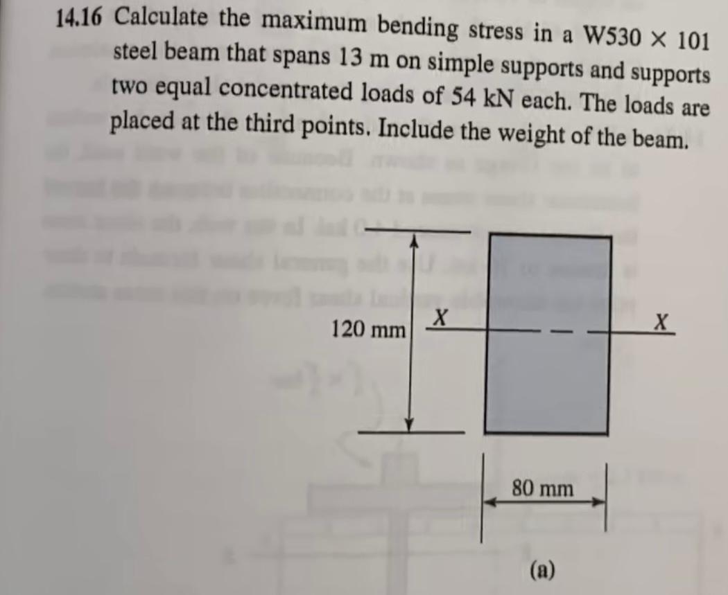 Solved 14.16 Calculate the maximum bending stress in a W530 | Chegg.com