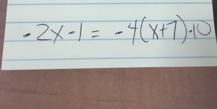 Solved -2x - 1 = -4(x + 7). 10 | Chegg.com