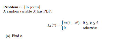 Solved Problem 6. (15 points) A random variable X has PDF: | Chegg.com