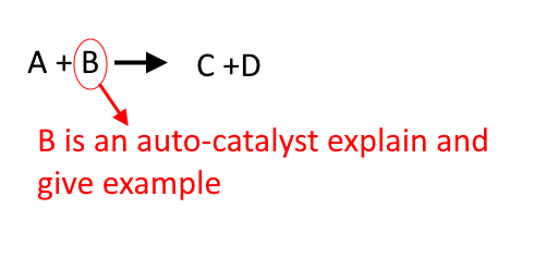 Solved A + B + C +D B is an auto-catalyst explain and give | Chegg.com