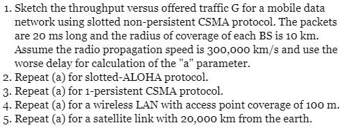 1. Sketch the throughput versus offered traffic G for | Chegg.com
