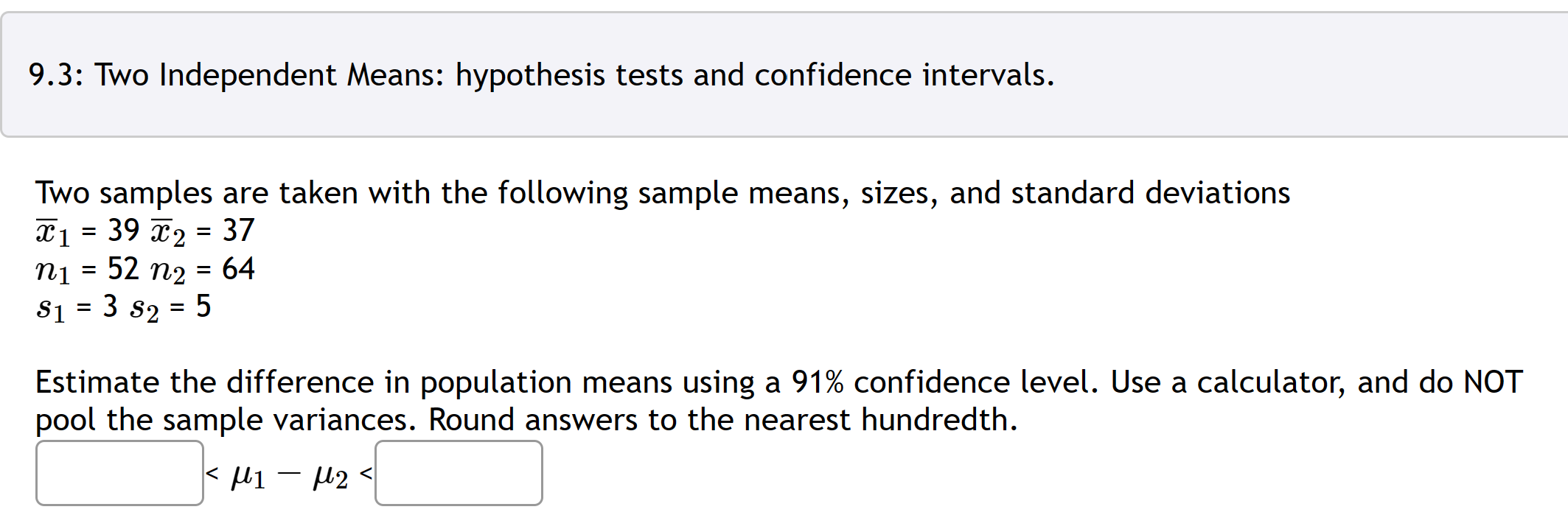 Solved 9.3: Two Independent Means: hypothesis tests and | Chegg.com