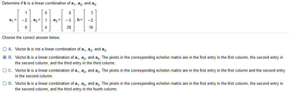 Solved Determine If B Is A Linear Combination Of A, A, And | Chegg.com