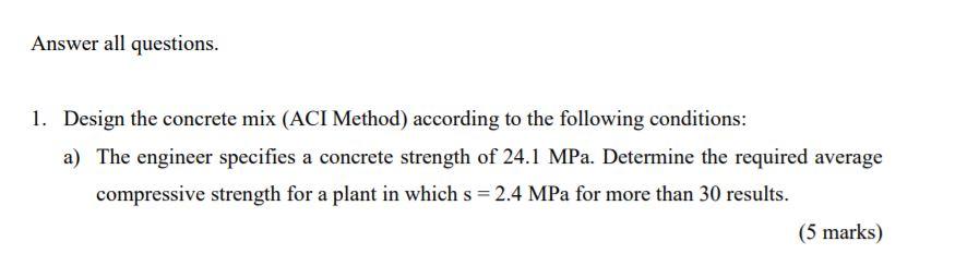 Solved Answer All Questions. 1. Design The Concrete Mix (ACI | Chegg.com