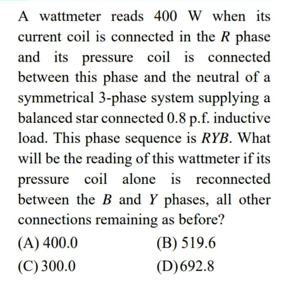 Solved A wattmeter reads 400 W when its current coil is