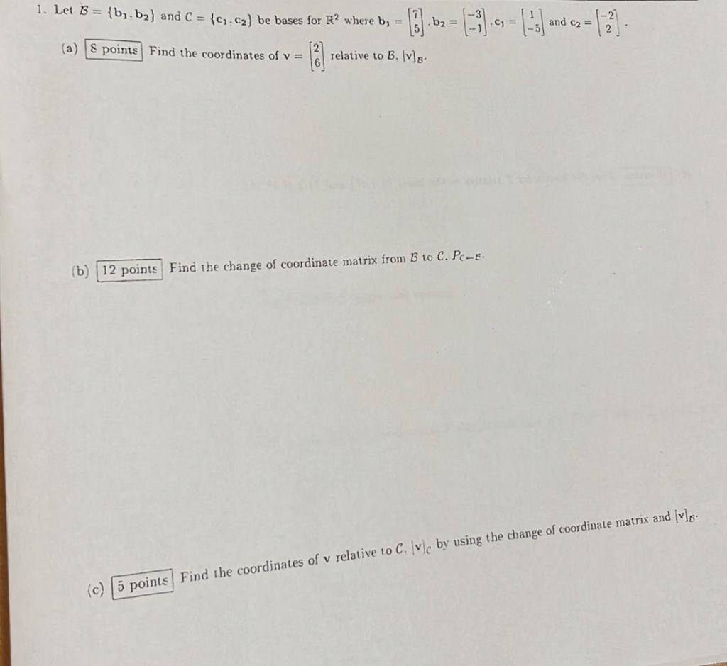 Solved 1. Let B={b1,b2} And C={c1,c2} Be Bases For R2 Where | Chegg.com