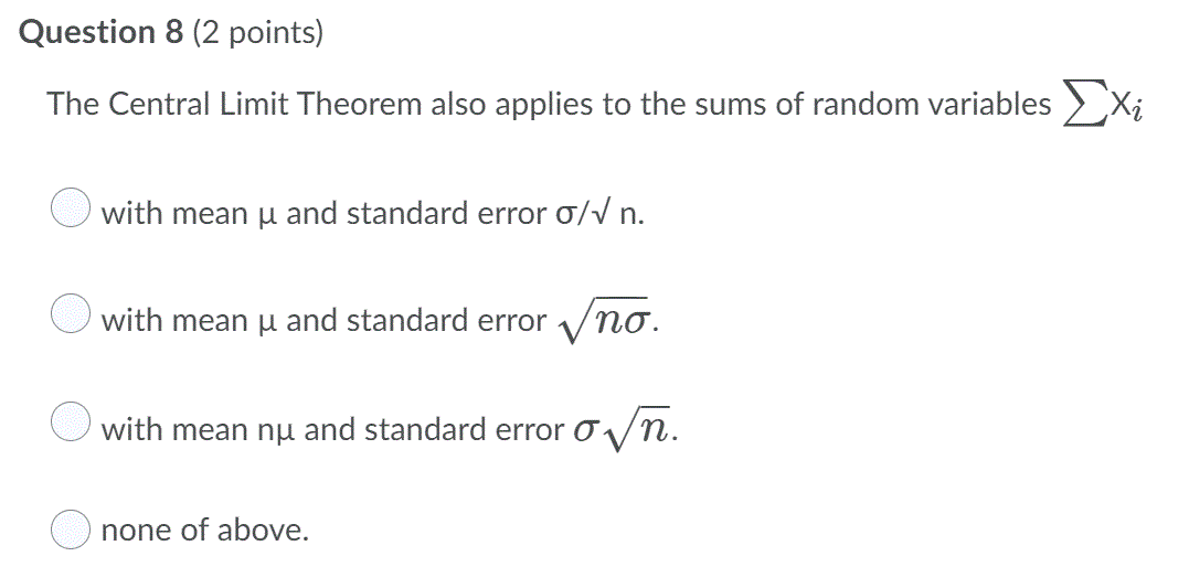 Solved Question 8 (2 Points) The Central Limit Theorem Also | Chegg.com