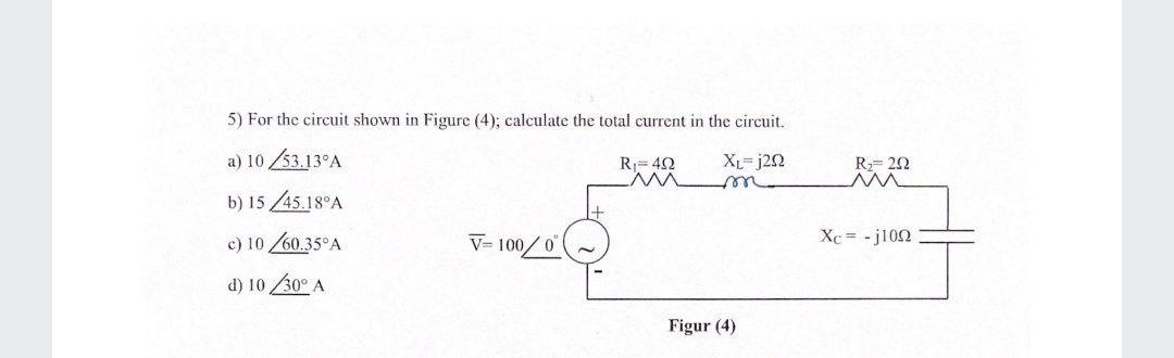 Solved 5) For the circuit shown in Figure (4); calculate the | Chegg.com