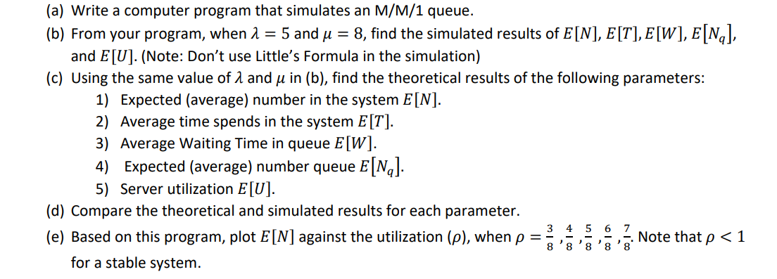 Solved (a) Write a computer program that simulates an M/M/1 | Chegg.com