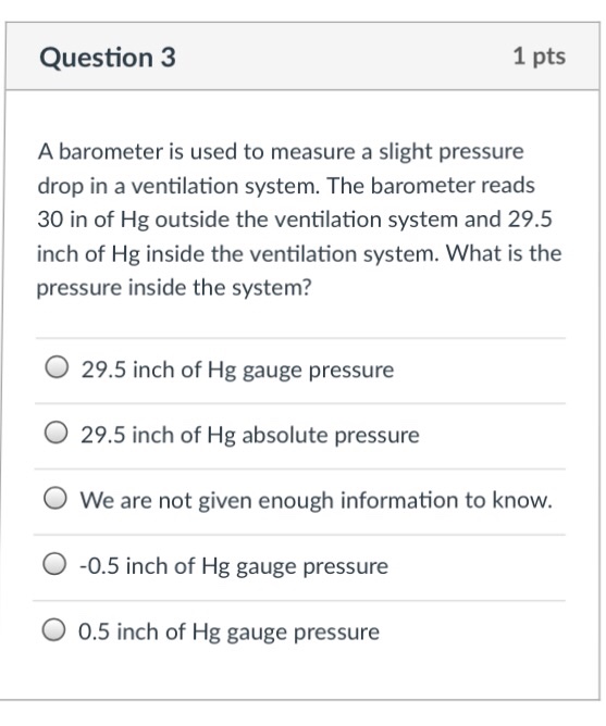 Solved A barometer is used to measure a slight pressure drop