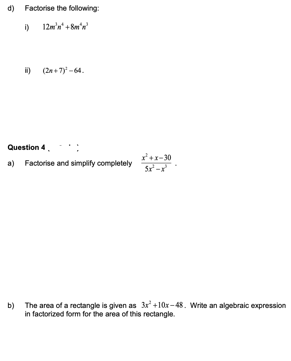 Solved d) Factorise the following: i) 12m'n4 +8m^n ii) | Chegg.com