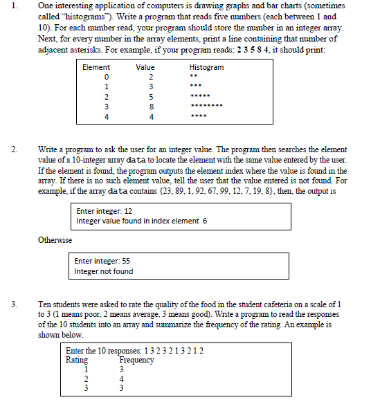 One interesting application of computers is drawing graphs and bar charts (sometimes called histograms). Write a program th