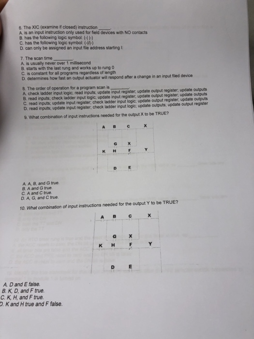 Solved 6. The XIC (examine if closed) instruction A. is an | Chegg.com