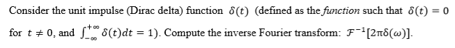 Solved Consider the unit impulse (Dirac delta) function δ | Chegg.com
