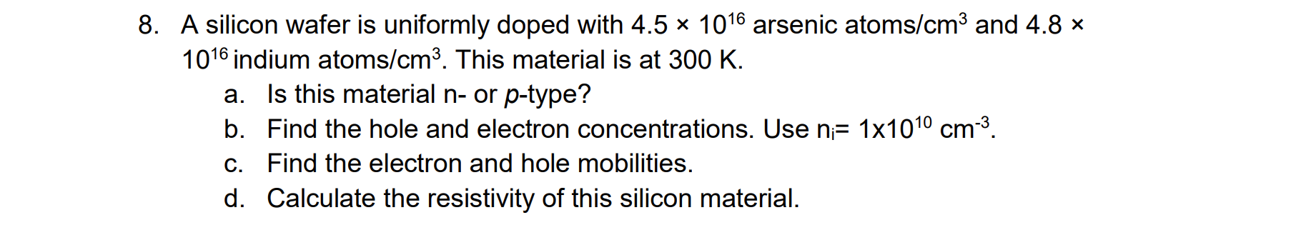 Solved 8. A silicon wafer is uniformly doped with 4.5×1016 | Chegg.com