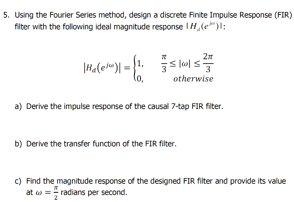 Solved 5. Using The Fourier Series Method, Design A Discrete | Chegg.com