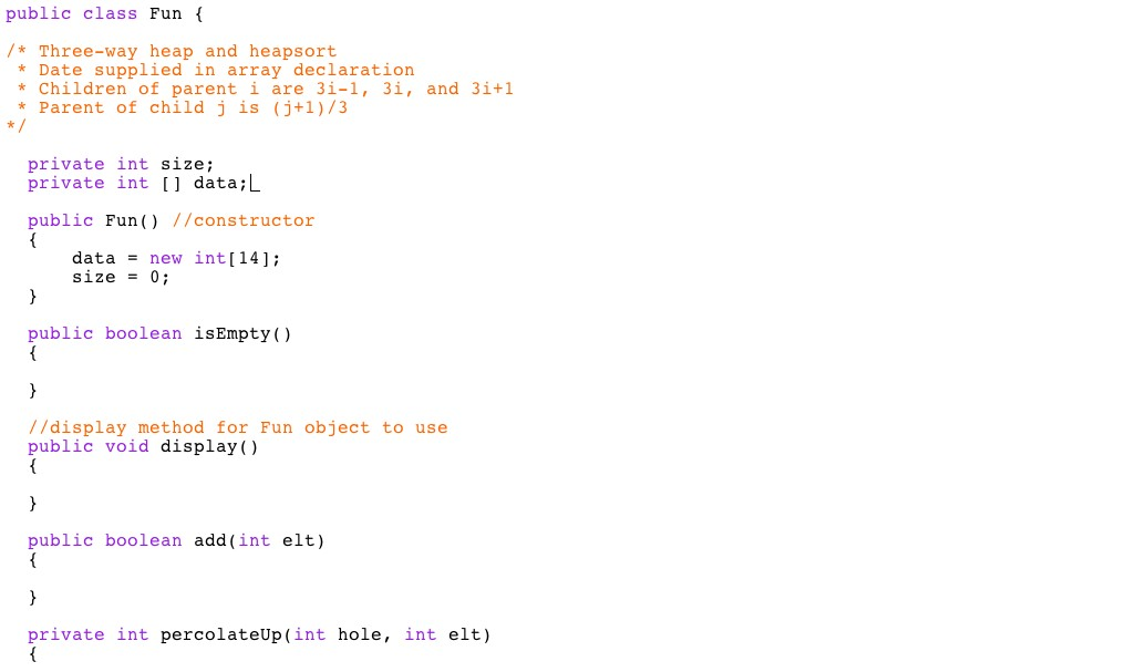 Solved public class Fun /* Three-way heap and heapsort * | Chegg.com