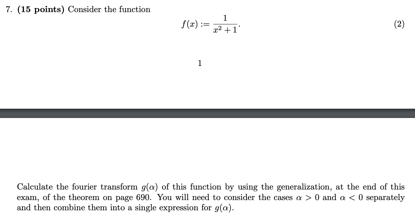 Solved 7. (15 points) Consider the function f(x):= 1 X2 +1' | Chegg.com