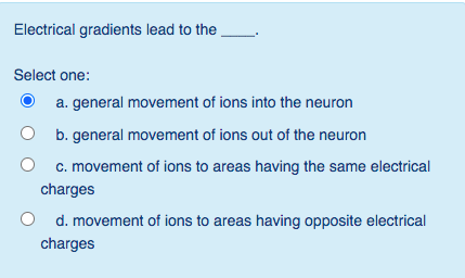 Solved Electrical gradients lead to the Select one: a. | Chegg.com