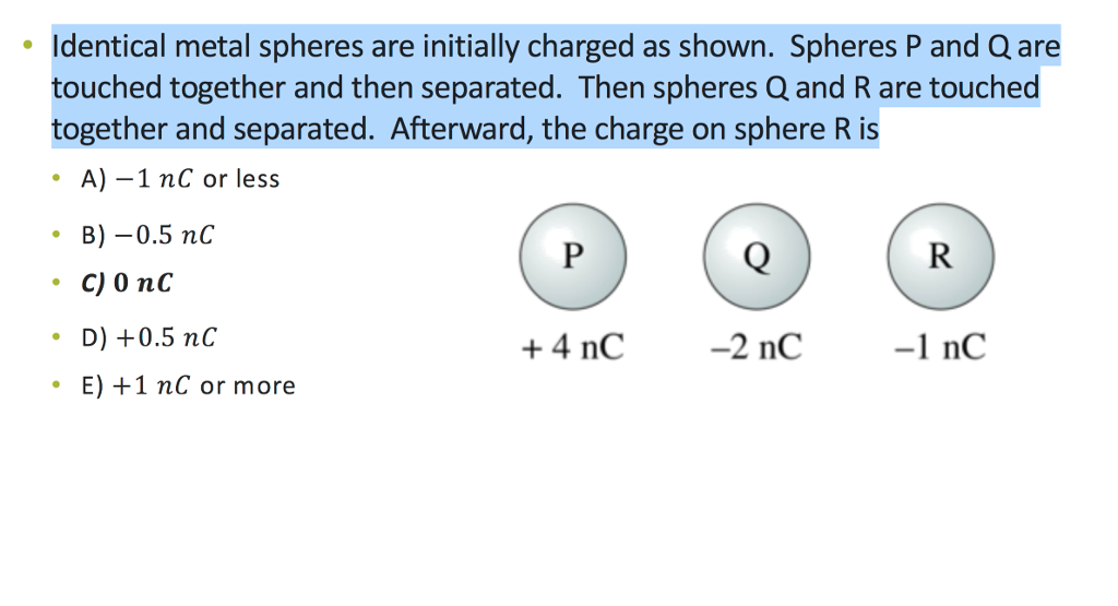 Solved Identical Metal Spheres Are Initially Charged As | Chegg.com