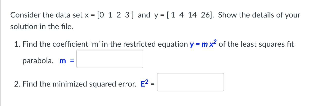 Solved Consider the data set x = [O 1 2 3 ] and y = [ 1 4 14 | Chegg.com