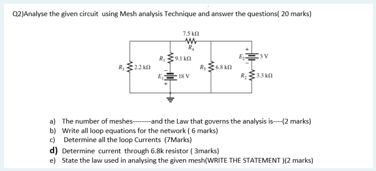Solved Q2)Analyse the given circuit using Mesh analysis | Chegg.com