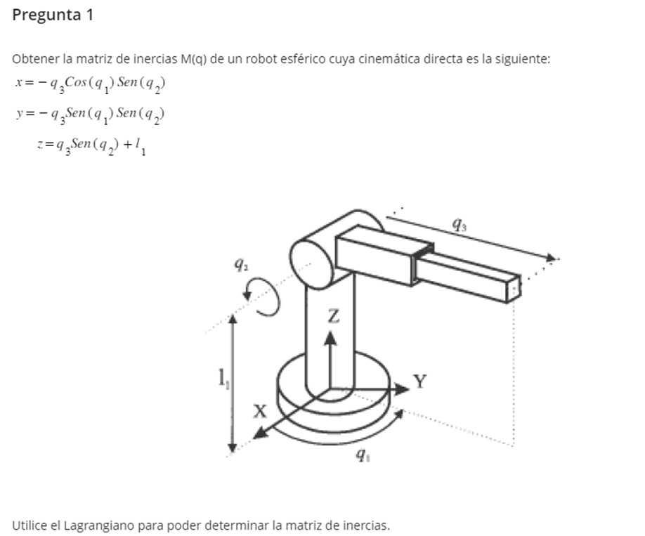 Obtener la matriz de inercias \( \mathrm{M}(\mathrm{q}) \) de un robot esférico cuya cinemática directa es la siguiente: \[ \