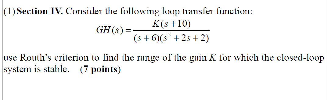 Solved (1) Section IV. Consider the following loop transfer | Chegg.com