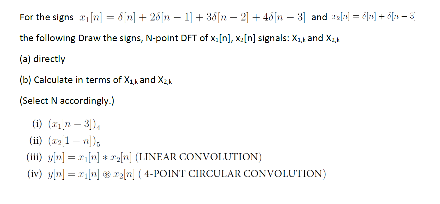 Solved For the signs x1[n]=δ[n]+2δ[n−1]+3δ[n−2]+4δ[n−3] and | Chegg.com