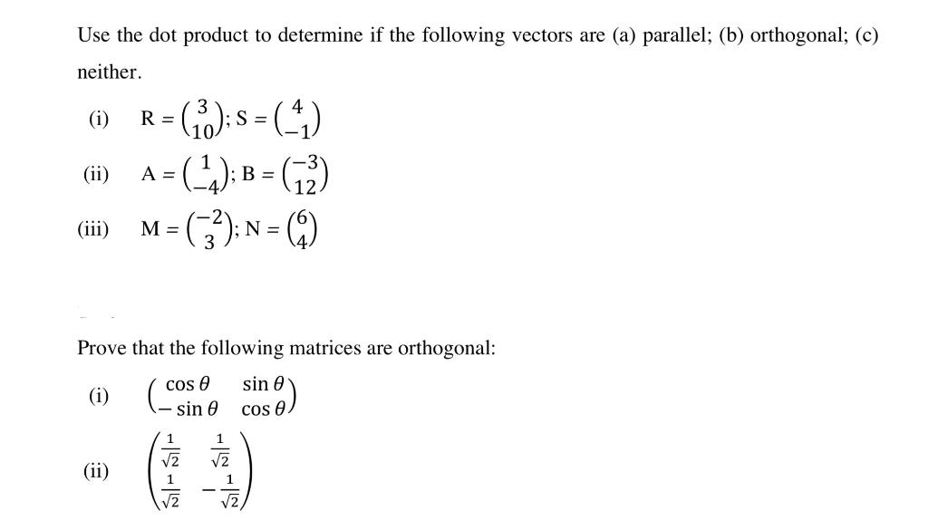 Solved Use The Dot Product To Determine If The Following | Chegg.com