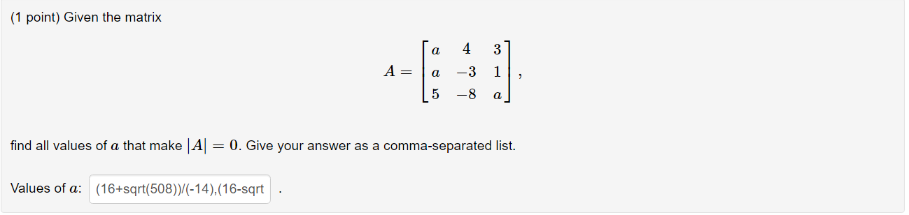 Solved (1 point) Given the matrix A=⎣⎡aa54−3−831a⎦⎤ find all | Chegg.com