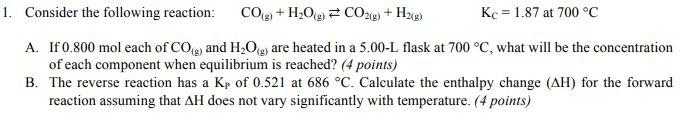 Solved 1. Consider the following reaction: CO(g)+H2O(g)⇄CO2( | Chegg.com