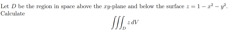 Solved Let D be the region in space above the xy-plane and | Chegg.com