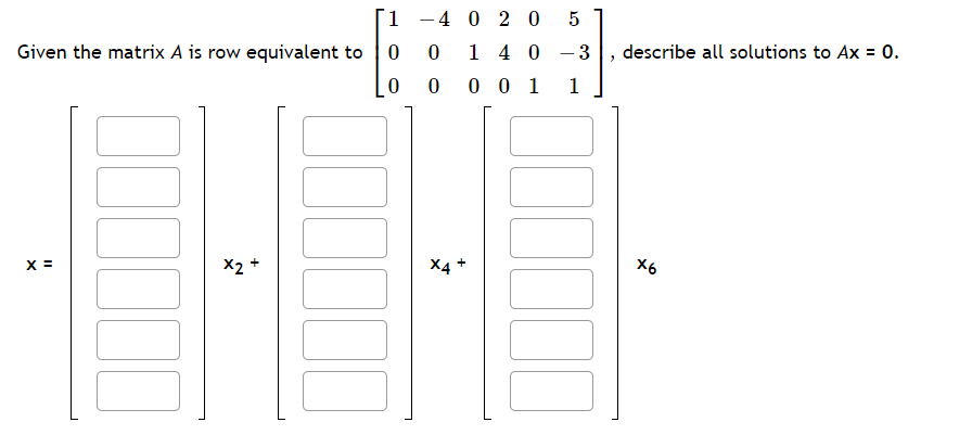 Solved Given the matrix A is row equivalent to Chegg