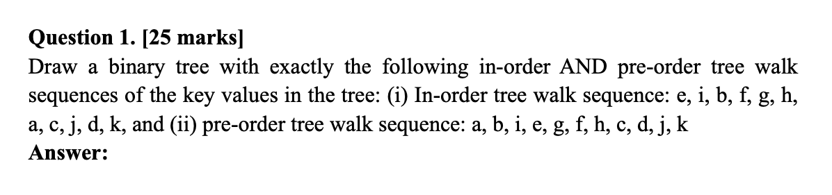 Solved Question 1. [25 ﻿marks]Draw a binary tree with | Chegg.com