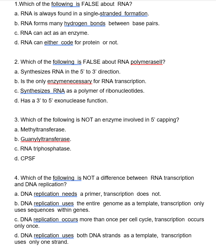 Solved 1. Which of the following is FALSE about RNA? a. RNA