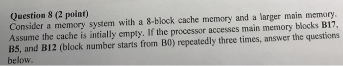 Solved Question 8 (2 point) Consider a memory system with a | Chegg.com