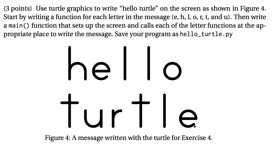 Solved 3 Points Use Turtle Graphics To Write Hello Tur Chegg Com