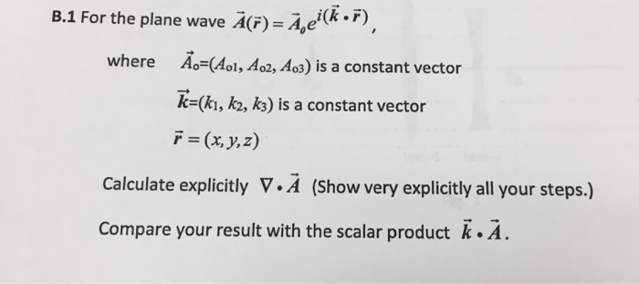 Solved B 1 For The Plane Wave A F Ae K F Ao Aol Ao2 Chegg Com