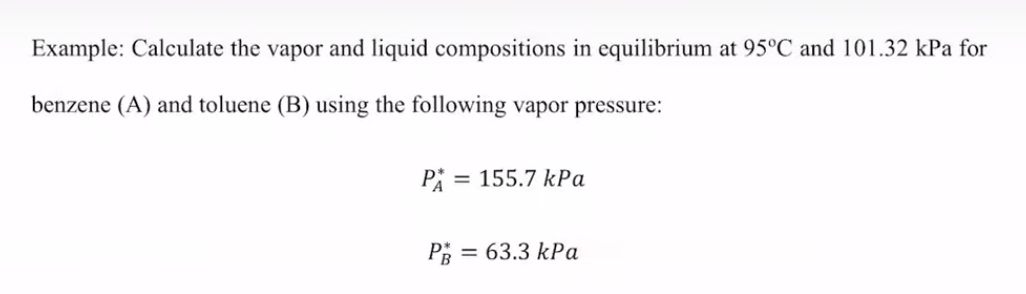 Example: Calculate the vapor and liquid compositions in equilibrium at \( 95^{\circ} \mathrm{C} \) and \( 101.32 \mathrm{kPa}