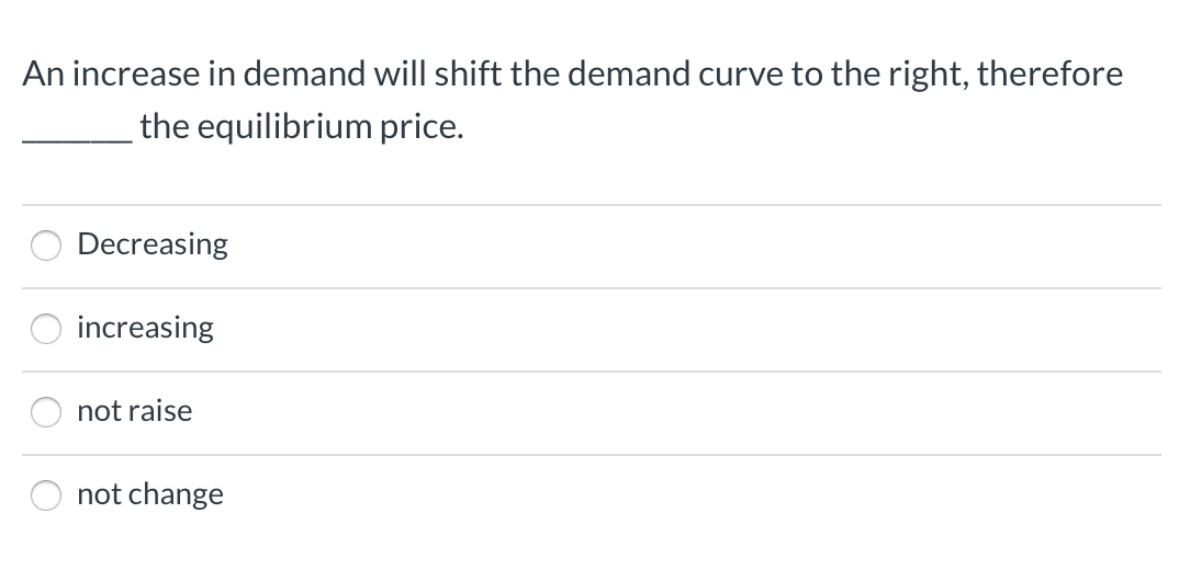 Solved An increase in demand will shift the demand curve to | Chegg.com