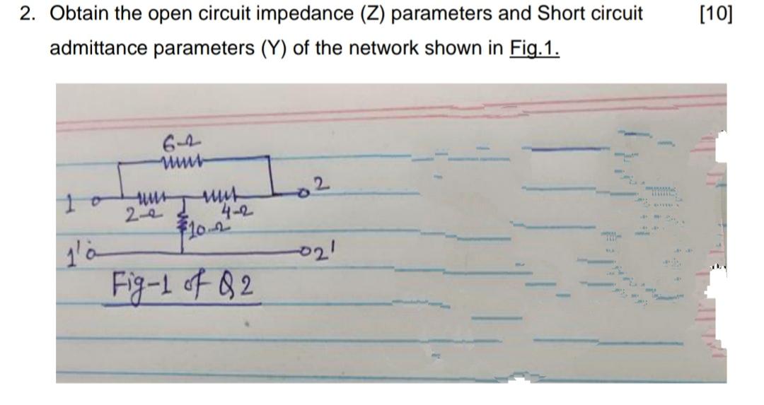 Solved [10] 2. Obtain the open circuit impedance (Z)
