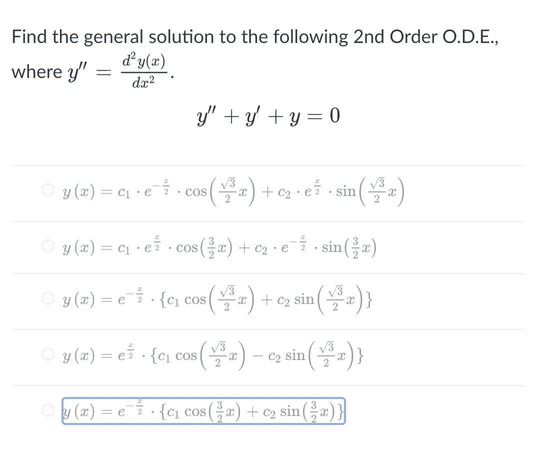 Find the general solution to the following 2 nd Order O.D.E., where \( y^{\prime \prime}=\frac{d^{2} y(x)}{d x^{2}} \). \[ y^