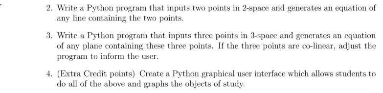 2. Write a Python program that inputs two points in 2-space and generates an equation of any line containing the two points.