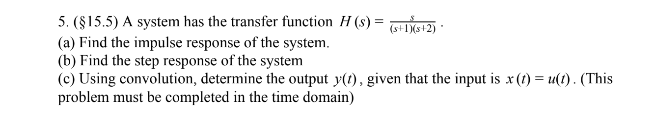 Solved S 5. ($15.5) A system has the transfer function H (s) | Chegg.com
