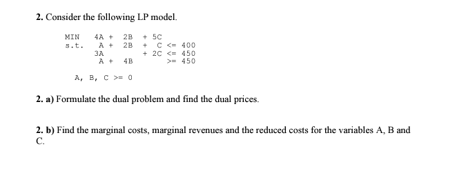 Solved 2. Consider the following LP model. MIN s.t. 2B 2B 4A | Chegg.com