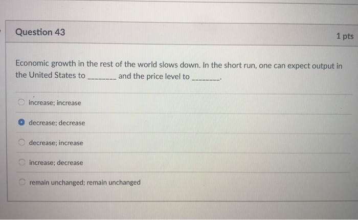 Solved Question 43 1 pts Economic growth in the rest of the | Chegg.com