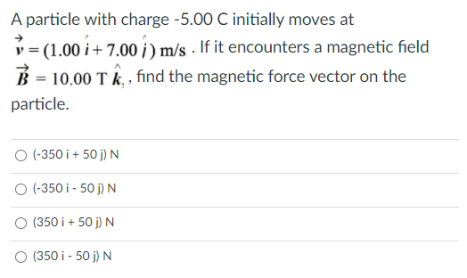 Solved A Particle With Charge 5 00 C Initially Moves At Chegg Com