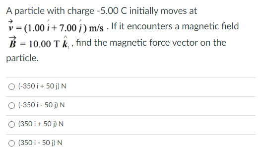 Solved A Particle With Charge 5 00 C Initially Moves At 1 Chegg Com