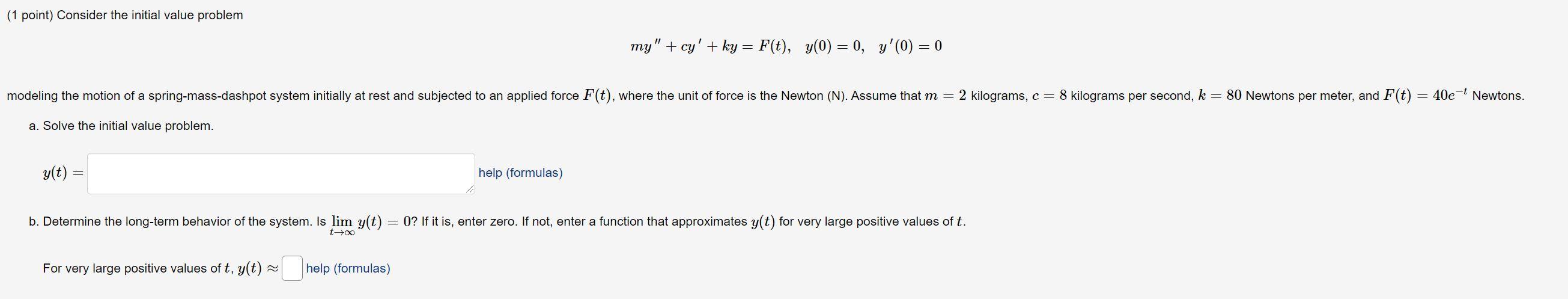 Solved (1 Point) Consider The Initial Value Problem My" + | Chegg.com